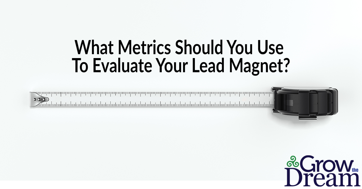 What Metrics Should You Use to Evaluate Your Lead Magnets?