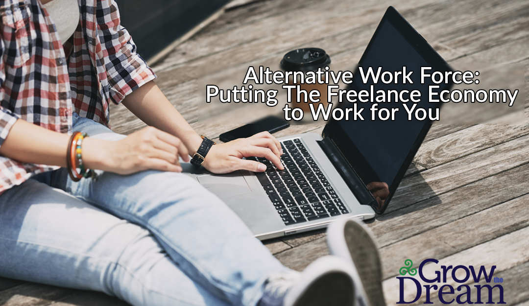 Alternative Work Force: Putting the Freelance Economy to Work for You